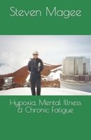 Hypoxia, Mental Illness & Chronic Fatigue B0B1WBSQW2 Book Cover