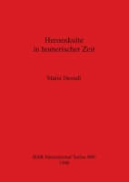 Heroenkulte in Homerischer Zeit (British Archaeological Reports (BAR) International) 1841710199 Book Cover
