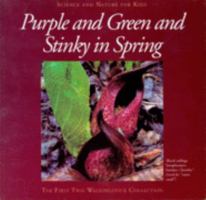 Purple and Green and Stinky in Spring: Things You See and/or Smell All Around You! 1590989678 Book Cover