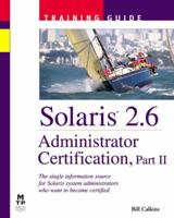 Solaris 2.6 Administrator Certification Training Guide, Part II 1578700868 Book Cover