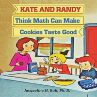 Kate and Randy: Think Math Can Make Cookies Taste Good 1969865873 Book Cover
