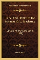 Plane and Plank: The Mishaps of a Mechanic 3382181444 Book Cover