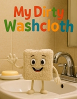My Dirty Washcloth B0DPJBB5Q2 Book Cover