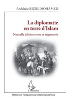 La diplomatie en terre d'Islam: Nouvelle édition revue et augmentée (Histoire Et Perspectives Méditerranéennes) (French Edition) 2140296346 Book Cover