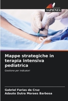 Mappe strategiche in terapia intensiva pediatrica: Gestione per indicatori 6205243970 Book Cover