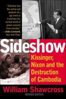 Sideshow: Kissinger, Nixon and the Destruction of Cambodia 0671641034 Book Cover