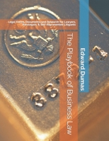 The Playbook of Business Law: Legal Forms, Documents, and Research for Lawyers, Paralegals, & Self-Represented Litigants B08B388BD9 Book Cover