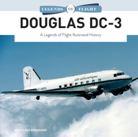 Douglas DC-3: A Legends of Flight Illustrated History 0764367102 Book Cover