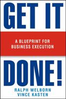 Get It Done!: A Blueprint for Business Execution 0471479314 Book Cover