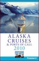 Frommer's Alaska Cruises & Ports Of Call 2010