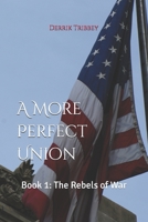 A More Perfect Union Book 1: The Rebels of War B0FKHCW64F Book Cover