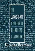 The Learning-to-write Process in Elementary Classrooms 1138420212 Book Cover