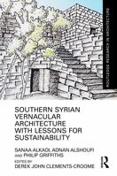Southern Syrian Vernacular Architecture with Lessons for Sustainability (Routledge Research in Architecture) 1041316119 Book Cover