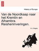 Van de Noordkaap naar het Kremlin en Alhambra. Reisherimveringen. 1241337888 Book Cover
