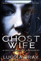 Ghost Wife: A Chilling Romantic Suspense 8409414937 Book Cover