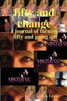 Fifty and Change 0578005336 Book Cover