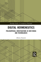 Digital Hermeneutics: Philosophical Investigations in New Media and Technologies 1032088176 Book Cover