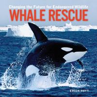 Whale Rescue: Changing the Future for Endangered Wildlife (Firefly Animal Rescue) 1552976009 Book Cover
