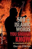 500+ Islamic Words You Should Know : An Encyclopedia of Islam 0988861208 Book Cover