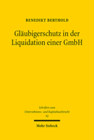 Glaubigerschutz in Der Liquidation Einer Gmbh: Eine Untersuchung Zu 73 Gmbhg (Schriften Zum Unternehmens- Und Kapitalmarktrecht) 3161602552 Book Cover