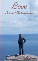 Love: Sacred Relationships 1475239041 Book Cover