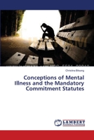Conceptions of Mental Illness and the Mandatory Commitment Statutes 3659355321 Book Cover