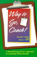 Way to Go, Coach: A Scientifically-Proven Approach to Coaching Effectiveness 1886346070 Book Cover