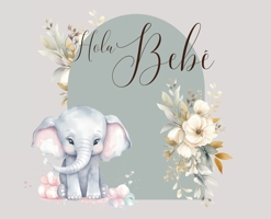Hola, bebé (baby shower) (Spanish Edition) 1839905077 Book Cover