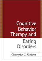 Cognitive Behavior Therapy and Eating Disorders 1593857098 Book Cover