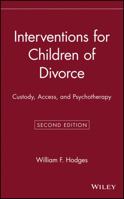 Interventions for Children of Divorce: Custody, Access, and Psychotherapy (Wiley Series on Personality Processes) 0471522554 Book Cover