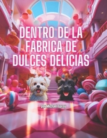 Dentro de la Fábrica de Dulces Delicias B0CKZMKJK7 Book Cover