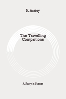 The Travelling Companions; A Story in Scenes 1518608434 Book Cover