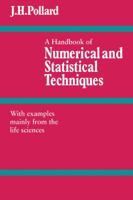 A Handbook of Numerical and Statistical Techniques: With Examples Mainly from the Life Sciences 0521297508 Book Cover