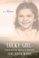 Lucky Girl: Growing Up Italian-American in Appalachia: A Memoir 1977666280 Book Cover