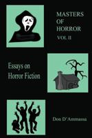Masters of Horror: Volume Two: More Essays on Horror Fiction 1544981392 Book Cover