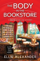 The Body in the Bookstore (A Secret Bookcase Mystery) 1805084097 Book Cover