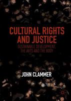 Cultural Rights and Justice: Sustainable Development, the Arts and the Body 9811328102 Book Cover