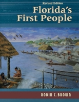 Florida's First People: 12,000 Years of Human History 1561640328 Book Cover