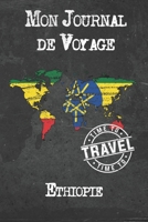 Mon Journal de Voyage Ethiopie: 6x9 Carnet de voyage I Journal de voyage avec instructions, Checklists et Bucketlists, cadeau parfait pour votre s�jour � Ethiopie et pour chaque voyageur. 1673937802 Book Cover