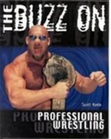 The Buzz on Professional Wrestling 0867308664 Book Cover