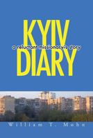 Kyiv Diary: A Reluctant Missionary's Story 1530730139 Book Cover