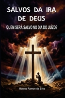 SALVOS DA IRA DE DEUS: QUEM SERÁ SALVO NO DIA DO JUÍZO? (Portuguese Edition) B0H1CJPFY6 Book Cover
