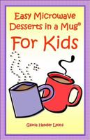 Easy Microwave Desserts In A Mug For Kids 0980224438 Book Cover