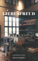 Liebesfreud: A Best Friends to Lovers MM Romance B0DSF18QHN Book Cover