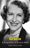 Gracie: A Biography of Gracie Allen B0FRRL2WZK Book Cover