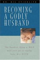 Becoming a Godly Husband 1579214487 Book Cover
