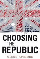 Choosing the Republic 1742230156 Book Cover