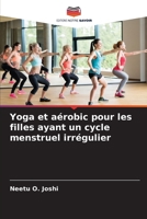 Yoga et aérobic pour les filles ayant un cycle menstruel irrégulier (French Edition) 6208993148 Book Cover