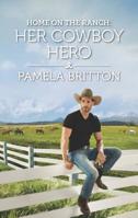 Home on the Ranch: Her Cowboy Hero 1335834885 Book Cover