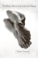 The Body, Dance and Cultural Theory 0333724321 Book Cover